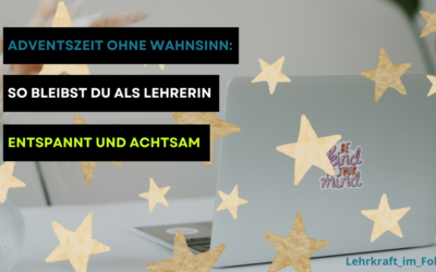 Adventszeit ohne Wahnsinn: So bleibst du als Lehrerin entspannt und achtsam